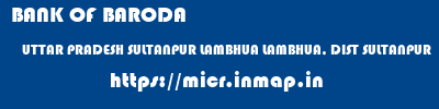 BANK OF BARODA  UTTAR PRADESH SULTANPUR LAMBHUA LAMBHUA, DIST SULTANPUR  micr code